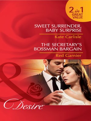 cover image of Sweet Surrender, Baby Surprise / The Secretary's Bossman Bargain